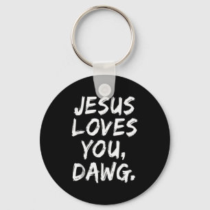 Jesus liebt dich Dawg Christlicher Gläubiger Glaub Schlüsselanhänger