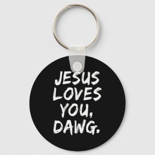 Jesus liebt dich Dawg Christlicher Gläubiger Glaub Schlüsselanhänger