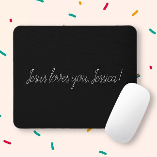 Jesus liebt dich (einen Namen hinzufügen oder lösc Mousepad