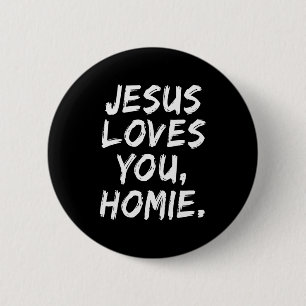 Jesus liebt dich Homie Christlicher Gläubiger Glau Button