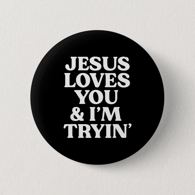 Jesus liebt dich, ich versuche Design  Button (Vorderseite)