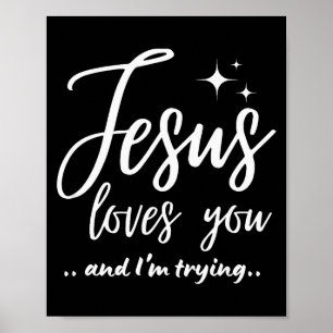 Jesus liebt dich und ich versuche es Funny Christi Poster
