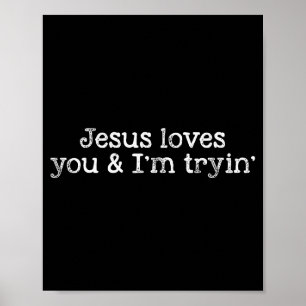 Jesus liebt dich und ich versuche es lustig christ poster