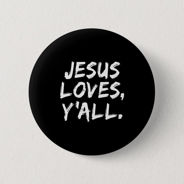 Jesus liebt euch alle Christlicher Gläubiger Glaub Button (Vorderseite)