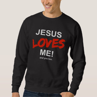 Jesus Liebt Mich  And Dich Auch Glaube Religion Ch Sweatshirt