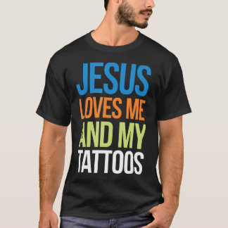 Jesus liebt mich und meine Tattoos T-Shirt