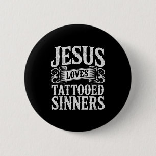 Jesus liebt tätowierte Sünder Christlicher Glaube Button