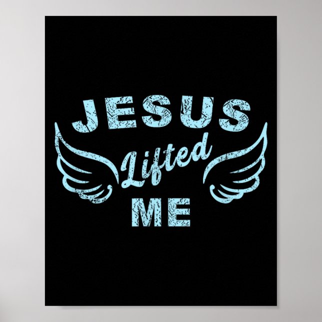 Jesus Lifted Me - Christian Faith Based Edgy  Poster (Vorne)