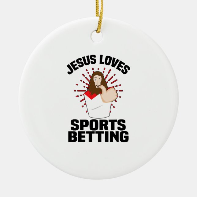 Jesus Loves Sports Betting Gambling Christ Gift-Be Keramik Ornament (Vorne)