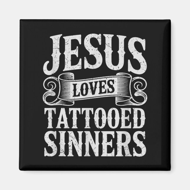 Jesus Loves Tattooed Sinners Christian Faith Inked Magnet (Vorne)