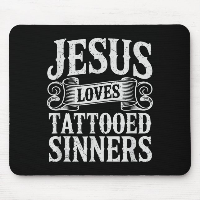 Jesus Loves Tattooed Sinners Christian Faith Inked Mousepad (Vorne)