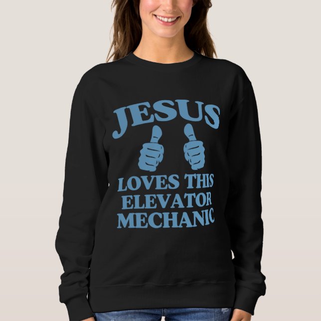 Jesus Loves This Elevator Mechanic Christian Churc Sweatshirt (Vorderseite)