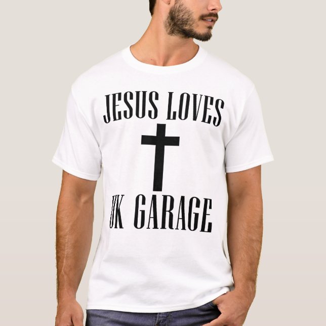 Jesus Loves UK Garage T-Shirt (Vorderseite)
