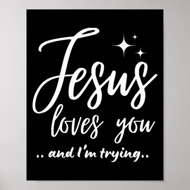 Jesus Loves You And I'm Trying Funny Christian Eva Poster (Vorne)