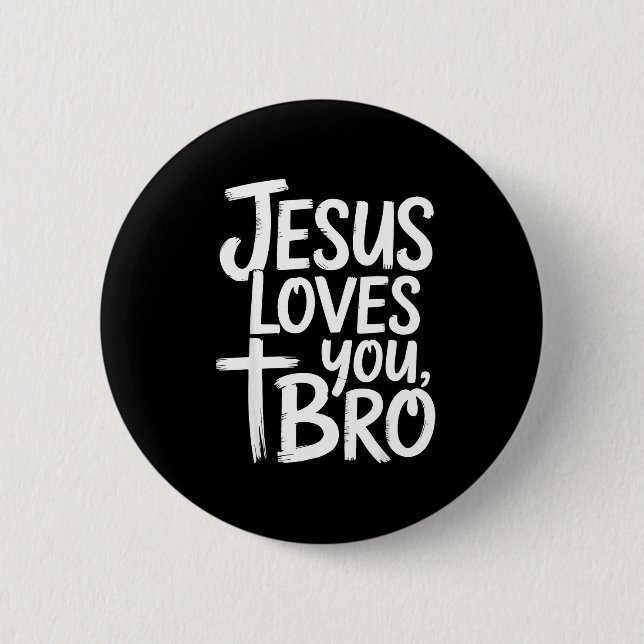 Jesus Loves You Bro Christian Religious  Button (Vorderseite)