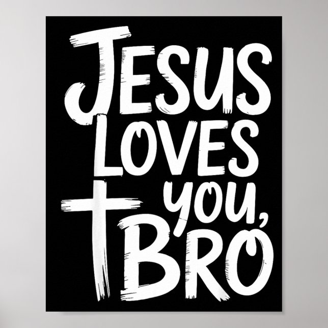 Jesus Loves You Bro Christian Religious  Poster (Vorne)