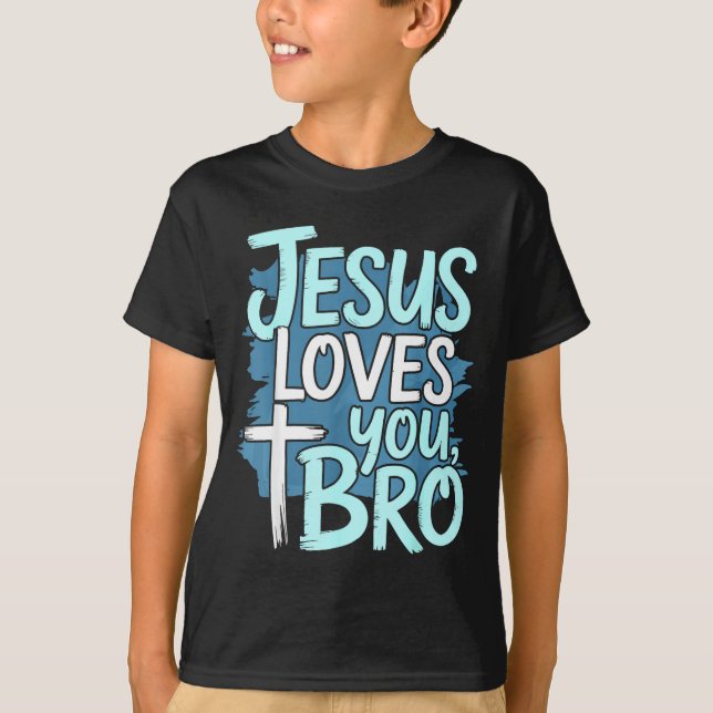 Jesus Loves You Bro Christian Religious  T-Shirt (Vorderseite)