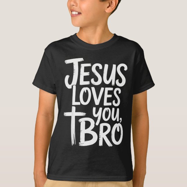 Jesus Loves You Bro Christian Religious  T-Shirt (Vorderseite)