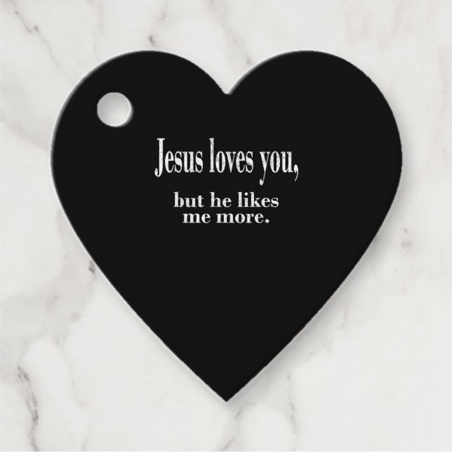 Jesus Loves You But He Likes Me More Playful Faith Geschenkanhänger (Vorderseite)