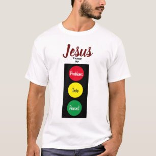 JESUS macht meine Probleme zu einem Lob! Stoplight T-Shirt