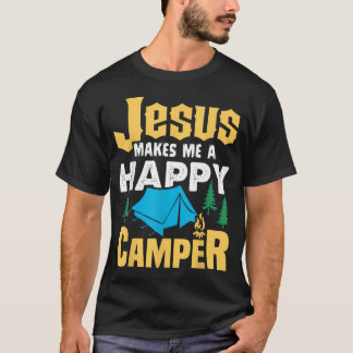 Jesus macht mich zu einem glücklichen Campingliebh T-Shirt