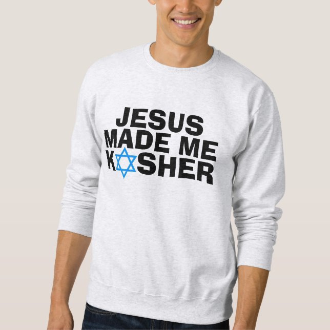 JESUS machte mich zu KOSHER T- Sweatshirt (Vorderseite)
