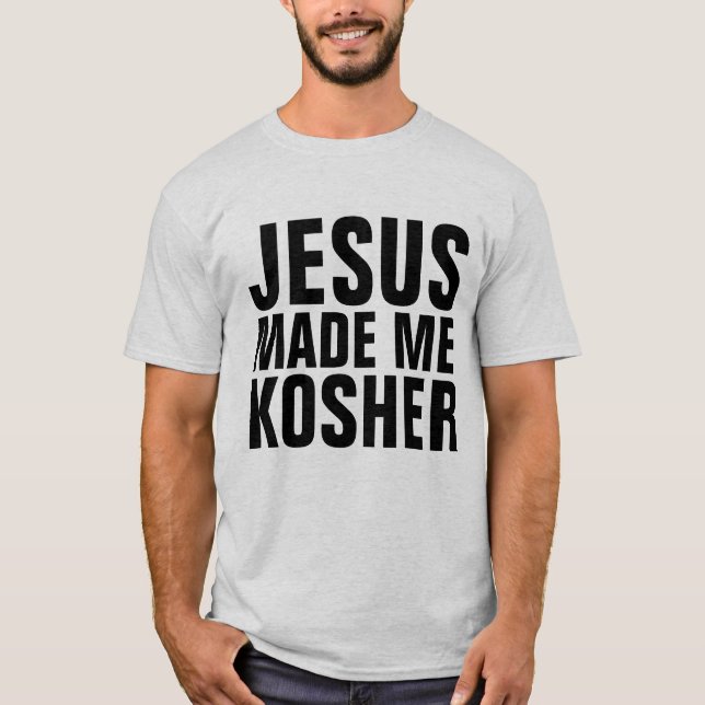 JESUS MACHTE MIR KOSHER, messianische jüdische T - T-Shirt (Vorderseite)