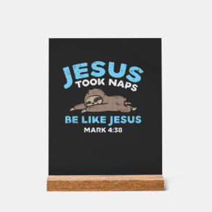 Jesus machte Nickerchen Faultier Lustiger Bibelver Acrylschild
