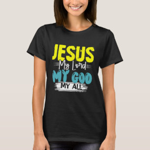JESUS, MEIN HERR, MEIN GOTT, MEIN ALLES T-Shirt