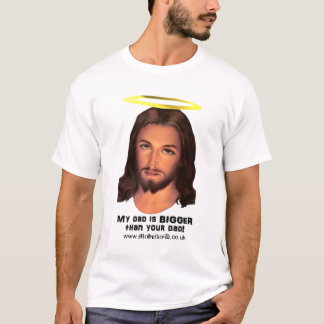 Jesus - mein Vater ist größer als Ihr Vater T-Shirt