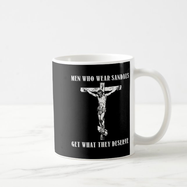Jesus Men Who Wear Sandals Get What They Deserve  Kaffeetasse (Rechts)