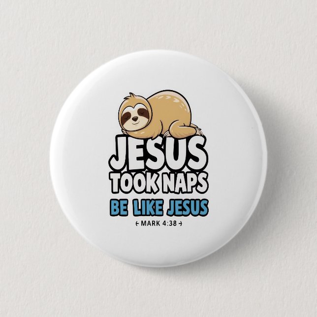 Jesus nahm Nickerchen, Funny Sloth Button (Vorderseite)