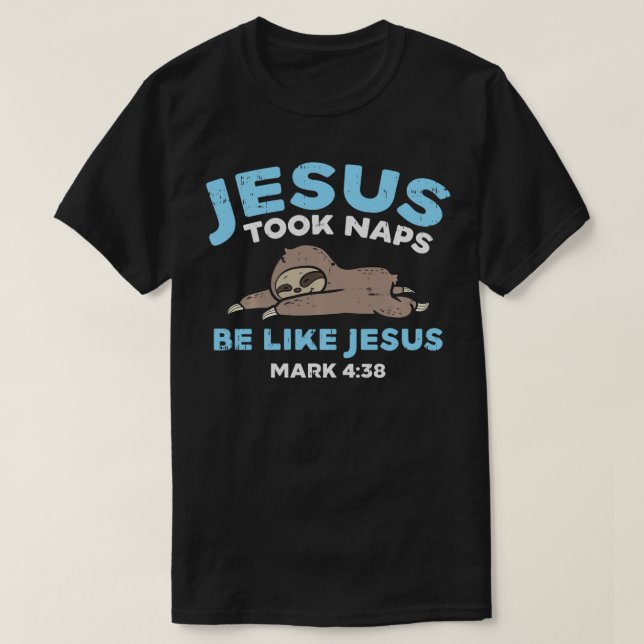 Jesus nahm Nickerchen Sloth Funny Bible Verse God  T-Shirt (Design vorne)