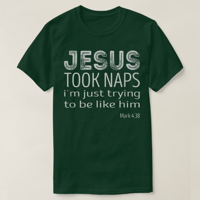 Jesus nahm Nickerchen T-Shirt (Design vorne)