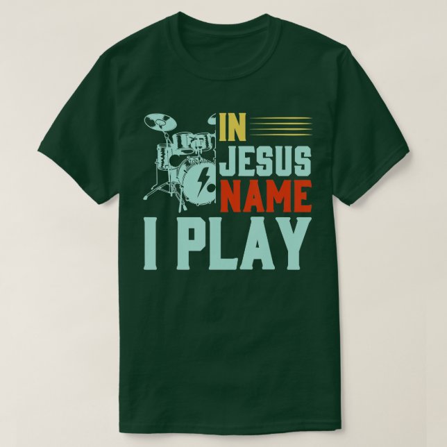 Jesus Name I Play Trommsticks Religiöse Christlich T-Shirt (Design vorne)