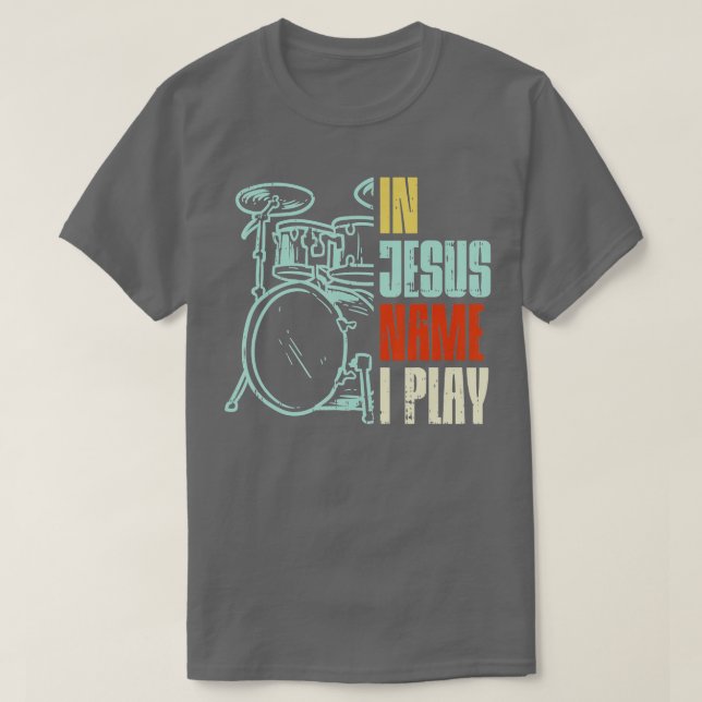 Jesus Name ich spiele Trommeln Gott trüben Musik C T-Shirt (Design vorne)