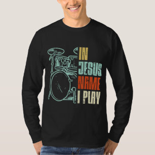 Jesus Name ich spiele Trommeln Gott trüben Musik C T-Shirt