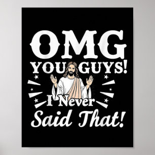 Jesus Omg Sie Typ haben nie gesagt, dass der lusti Poster