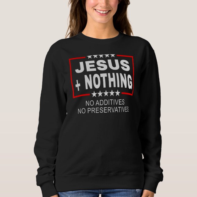 Jesus Plus Nothing Anti Geweckt Sweatshirt (Vorderseite)