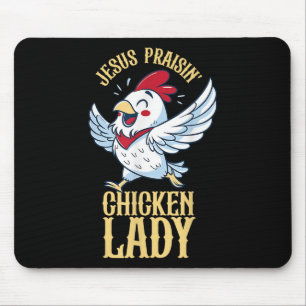 Jesus Praisin Chicken Lady Hühnchen Lover Bauer Ch Mousepad