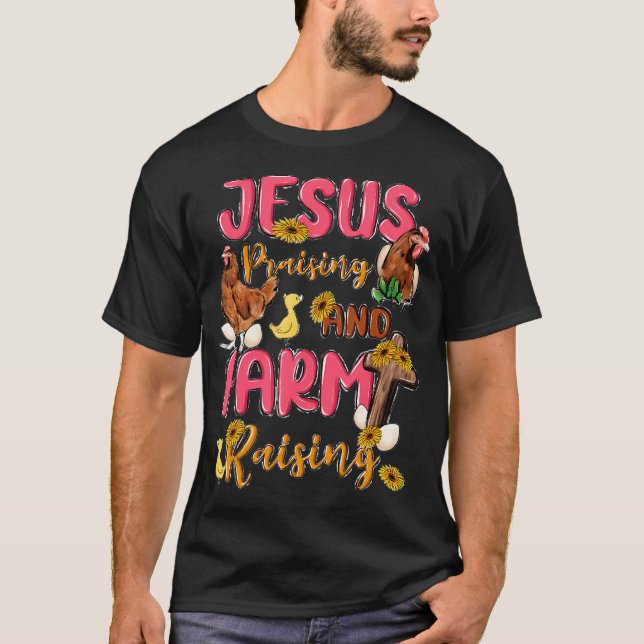 Jesus Praising And Farm Raising Funny Farming Farm T-Shirt (Vorderseite)