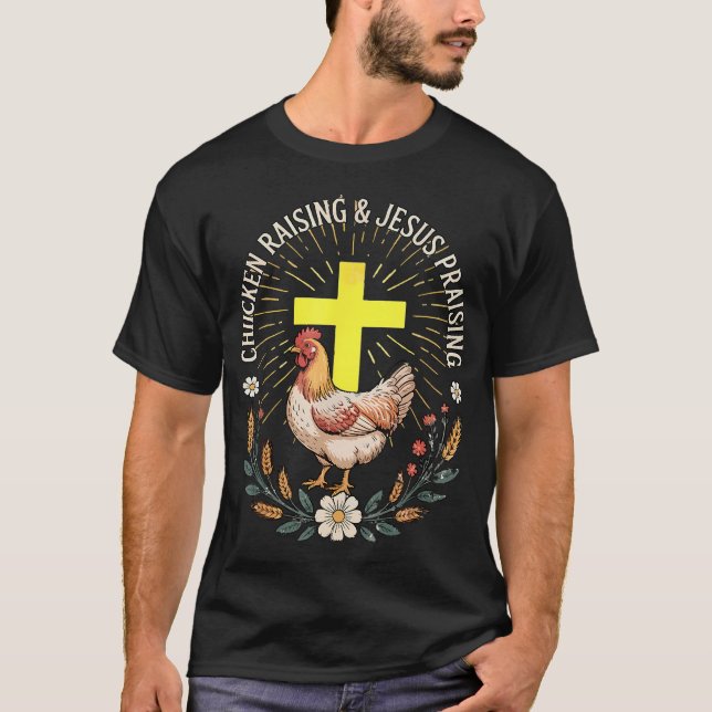 Jesus Prasing And Chicken Raising Funny Faith Farm T-Shirt (Vorderseite)