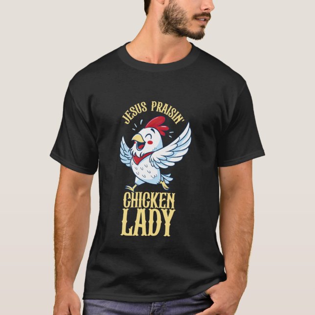 Jesus preist Hühnerdame T-Shirt (Vorderseite)