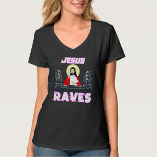 Jesus Rave Funny Edm Music Festival Party Christi T-Shirt