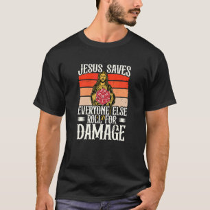 Jesus Rette allen anderen Rollen für den Schaden C T-Shirt