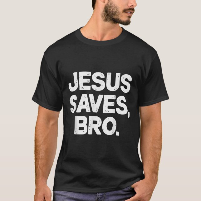 Jesus Rette Bro Christlich T-Shirt (Vorderseite)
