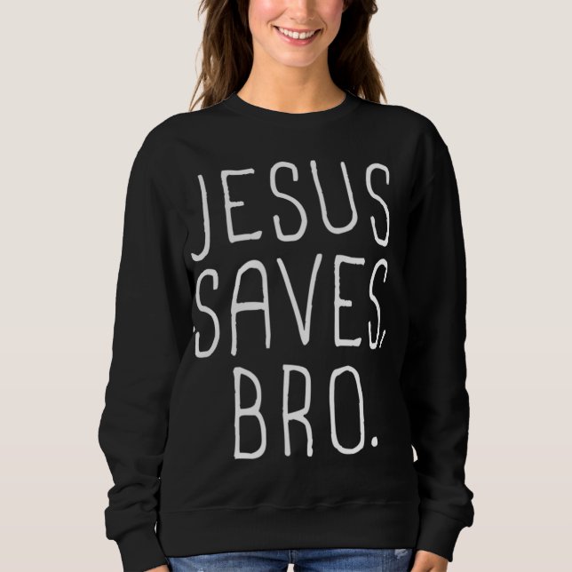 Jesus Rette Bro Sweatshirt (Vorderseite)