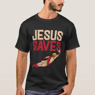Jesus Rette Fußball Goalie Sport Gott Chris T-Shirt