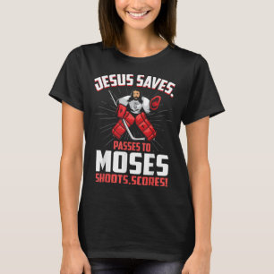 Jesus Rette Hockey Goalie Passes Moses Funny Relig T-Shirt