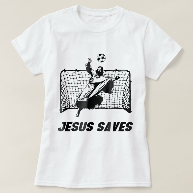 Jesus Rette Jesus Gerettet Fußballziel T-Shirt (Design vorne)